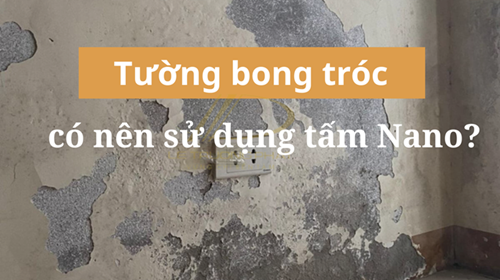 Tường bong tróc có nên sử dụng tấm ốp nano?